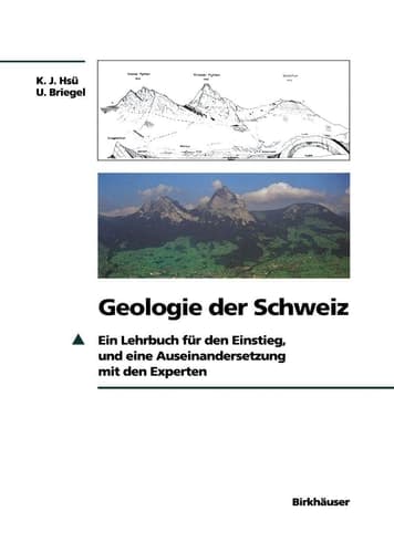 Geologie der Schweiz. Ein Lehrbuch für den Einstieg und eine Auseinandersetzung mit den Experten.