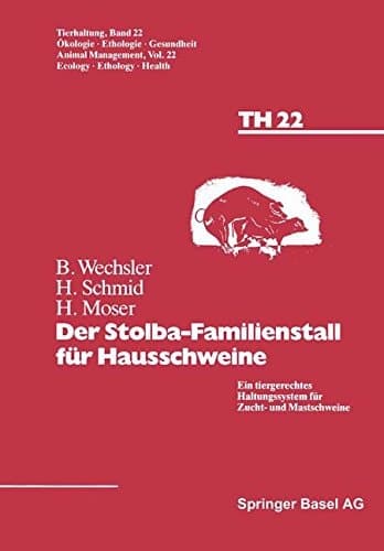 Der Stolba-Familienstall für Hausschweine Ein tiergerechtes Haltungssystem für Zucht- und Mastschweine