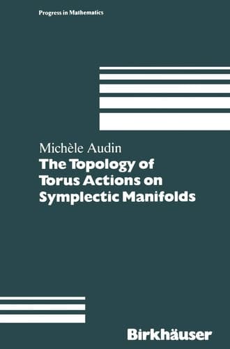 Torus Actions on Symplectic Manifolds (Progress in Mathematics)