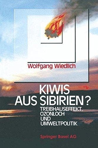 Kiwis aus Sibirien? Treibhauseffekt, Ozonloch und Umweltpolitik