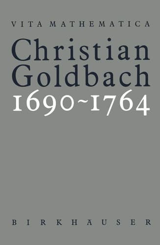 Christian Goldbach 1690–1764 (Vita Mathematica)