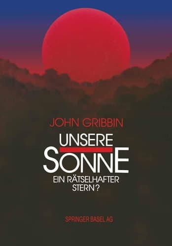 Unsere Sonne — ein rätselhafter Stern? Erkenntnisse und Spekulationen der Astrophysik