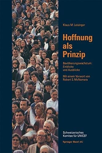 Hoffnung als Prinzip Bevölkerungwachstum: Einblicke und Ausblicke