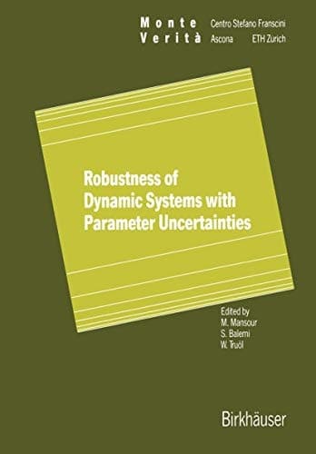 Robustness of Dynamic Systems with Parameter Uncertainties (Monte Verita)