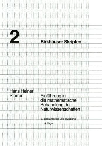 Einführung in die mathematische Behandlung der Naturwissenschaften I