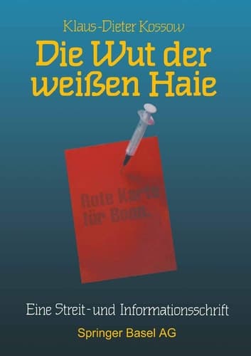Die Wut der weißen Haie Eine Streit- und Informationsschrift für Bürger, Journalisten und Politiker
