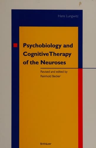 Psychobiology and Cognitive Therapy of the Neuroses
