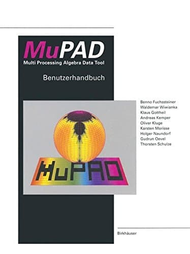 MuPAD Multi Processing Algebra Data Tool Benutzerhandbuch MuPAD Version 1.1