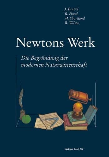 Newtons Werk Die Begründung der modernen Naturwissenschaft