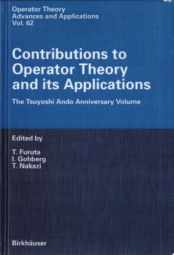 Contributions to Operator Theory and Its Applications The Tsuyoshi Ando Anniversary Volume