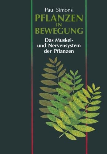 Pflanzen in Bewegung Das Muskel- und Nervensystem der Pflanzen