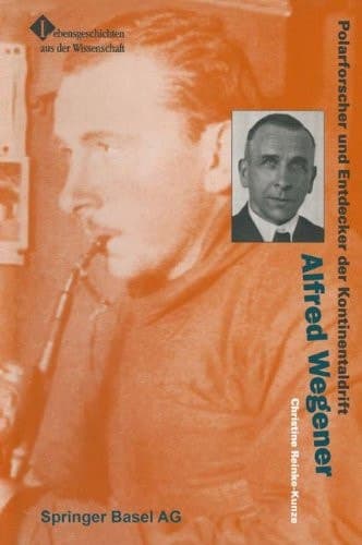 Alfred Wegener: Polarforscher und Entdecker der Kontinentaldrift (Lebensgeschichten aus der Wissenschaft) (German Edition)