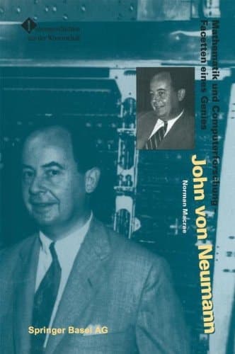 John von Neumann Mathematik und Computerforschung — Facetten eines Genies