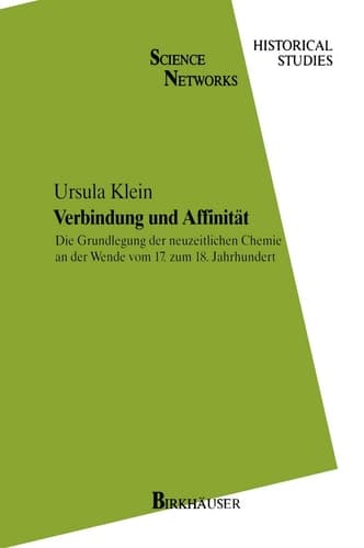 Verbindung und Affinität Die Grundlegung der neuzeitlichen Chemie an der Wende vom 17. zum 18. Jahrhundert