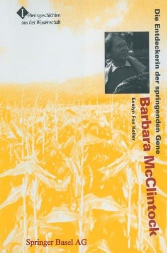 Barbara McClintock Die Entdeckerin der springenden Gene