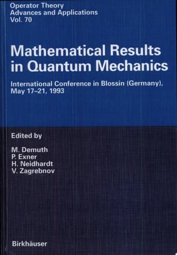 Mathematical Results in Quantum Mechanics International Conference in Blossin (Germany), May 17-21, 1993