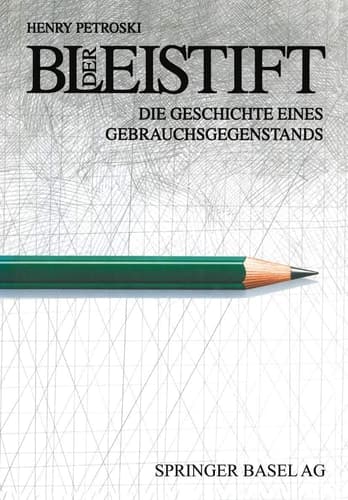 Der Bleistift: Die Geschichte Eines Gebrauchsgegenstands (German Edition)
