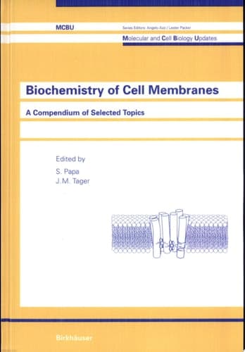 Biochemistry of Cell Membranes A Compendium of Selected Topics