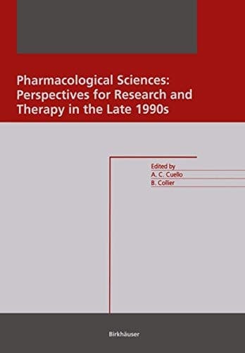 Pharmacological Sciences: Perspectives for Research and Therapy in the Late 1990s Perspectives for Research and Therapy in the Late 1990s