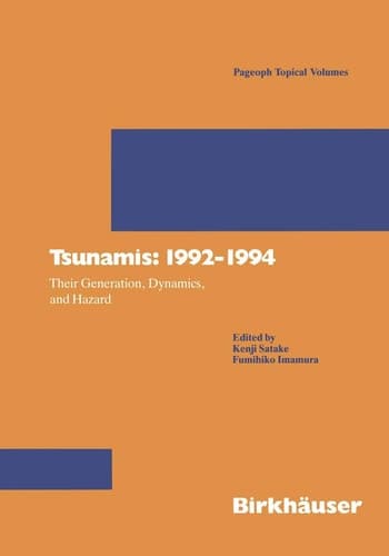 Tsunamis: 1992–1994 Their Generation, Dynamics, and Hazard