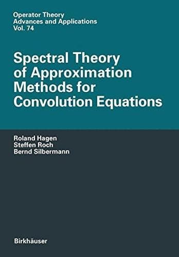 Spectral Theory of Approximation Methods for Convolution Equations (Operator Theory: Advances and Applications, 74)