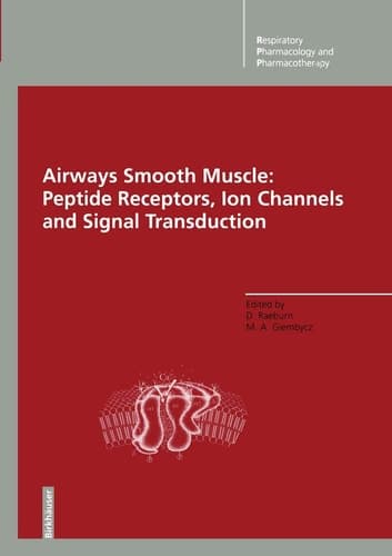 Airways Smooth Muscle: Peptide Receptors, Ion Channels and Signal Transduction (Respiratory Pharmacology and Pharmacotherapy)