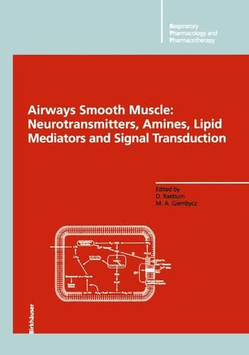 Airways Smooth Muscle: Neurotransmitters, Amines, Lipid Mediators and Signal Transduction (Respiratory Pharmacology and Pharmacotherapy)