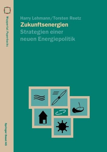 Zukunftsenergien Strategien einer neuen Energiepolitik