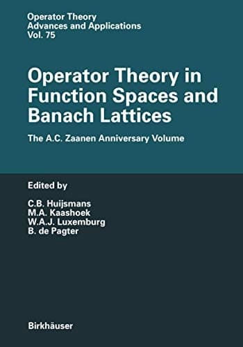 Operator Theory in Function Spaces and Banach Lattices Essays dedicated to A.C. Zaanen on the occasion of his 80th birthday
