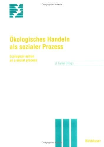 Ökologisches Handeln als sozialer Prozess Ecological action as a social process