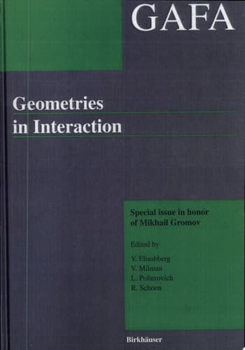Geometries in Interaction GAFA Special Issue in Honor of Mikhail Gromov ; [workshop at Tel Aviv University in December 1993]