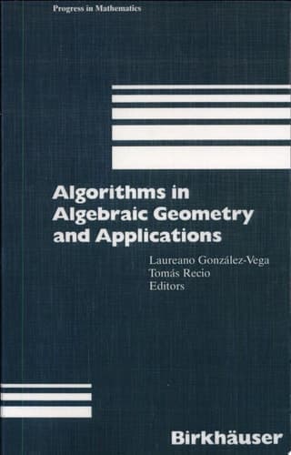 Algorithms In Algebraic Geometry And Applications