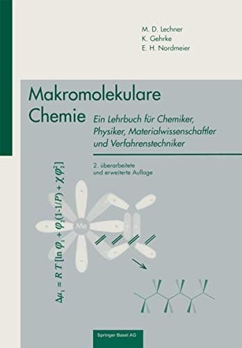 Makromolekulare Chemie ein Lehrbuch für Chemiker, Physiker, Materialwissenschaftler und Verfahrenstechniker