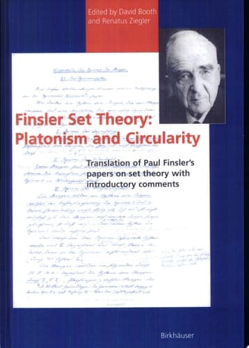 Finsler Set Theory Platonism and Circularity; Translations of Paul Finsler's Papers on Set Theory with Introductory Comments