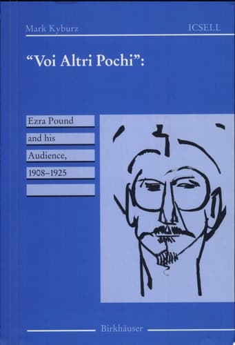 Voi Altri Pochi Ezra Pound And His Audience, 1908 - 1925