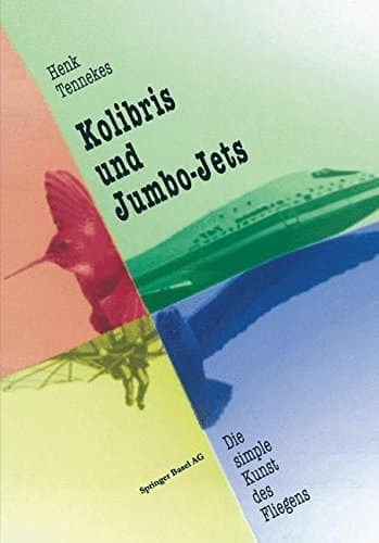Kolibris und Jumbo-Jets Die simple Kunst des Fliegens