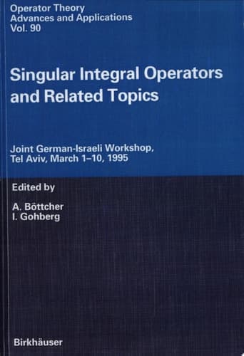 Singular Integral Operators and Related Topics Joint German-Israeli Workshop, Tel Aviv, March 1–10, 1995