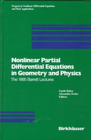 Nonlinear Partial Differential Equations in Geometry and Physics The 1995 Barrett Lectures