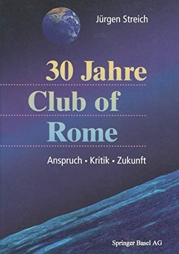 30 Jahre Club of Rome Anspruch · Kritik · Zukunft