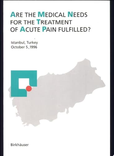 Are the Medical Needs for the Treatment of Acute Pain Fulfilled? Symposium , Istanbul, Turkey, October 5, 1996