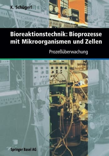 Bioreaktionstechnik: Bioprozesse mit Mikroorganismen und Zellen Prozeßüberwachung