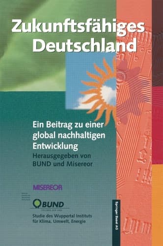 Zukunftsfähiges Deutschland Ein Beitrag zu einer global nachhaltigen Entwicklung