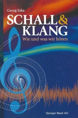 Schall & Klang Wie und was wir hören