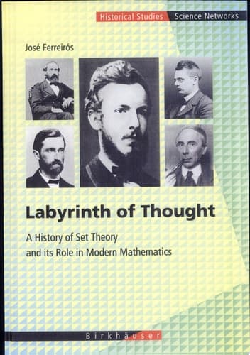Labyrinth of Thought A History of Set Theory and Its Role in Modern Mathematics