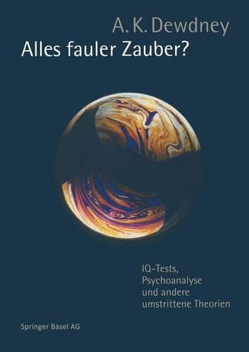 Alles fauler Zauber? IQ-Tests, Psychoanalyse und andere umstrittene Theorien
