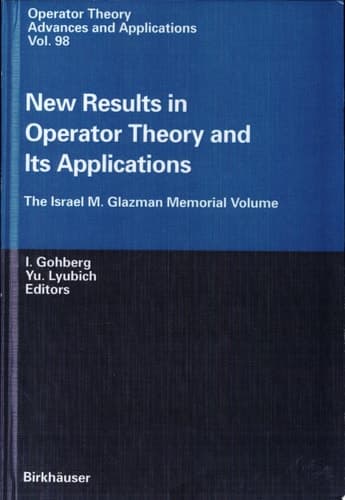 New Results in Operator Theory and Its Applications The Israel M. Glazman Memorial Volume