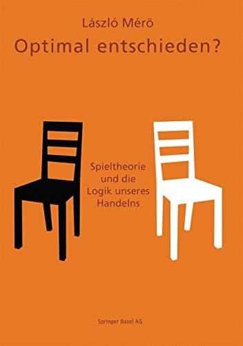 Optimal entschieden? Spieltheorie und die Logik unseres Handelns