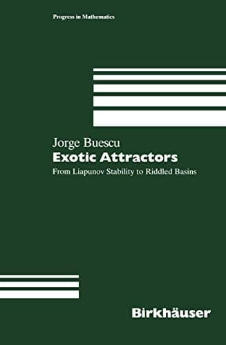 Exotic Attractors: From Liapunov Stability to Riddled Basins (Progress in Mathematics)