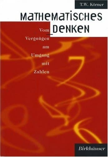 Mathematisches Denken Vom Vergnügen am Umgang mit Zahlen