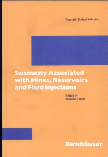 Seismicity Associated With Mines, Reservoirs and Fluid Injections